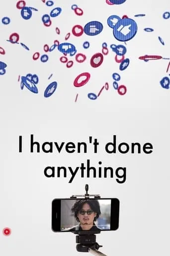I Haven’t Done Anything movie poster - Rated 6/10