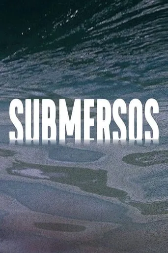 Submersos TV series poster - Rated 5/10
