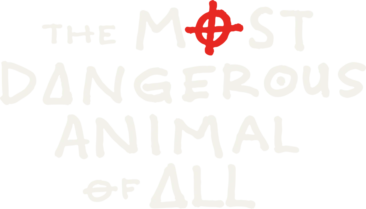 The Most Dangerous Animal of All