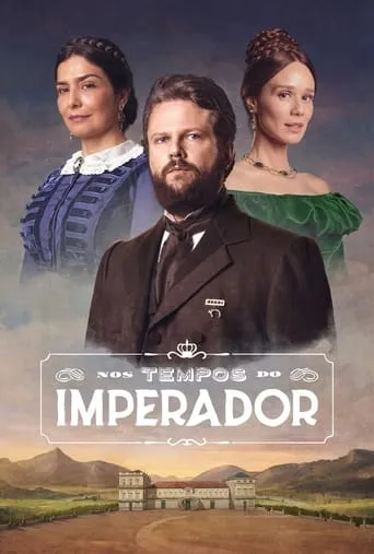 Nos Tempos do Imperador TV series poster - Rated 7.4/10