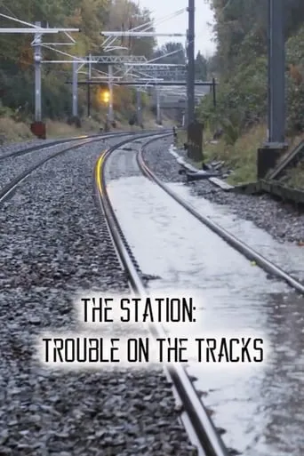 The Station: Trouble on the Tracks TV series poster - Rated 7/10