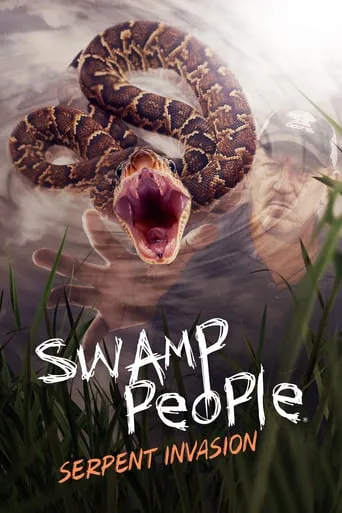 Swamp People: Serpent Invasion TV series poster - Rated 9.8/10