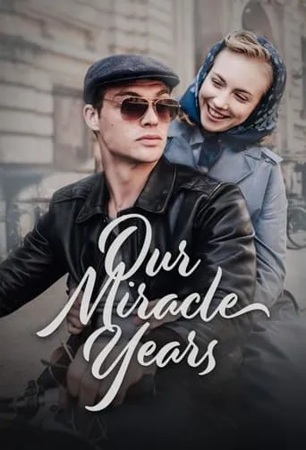 Our Miracle Years TV series poster - Rated 5.967/10