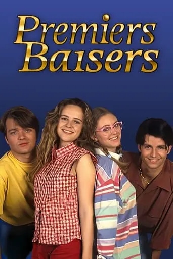 Premiers Baisers TV series poster - Rated 6.1/10