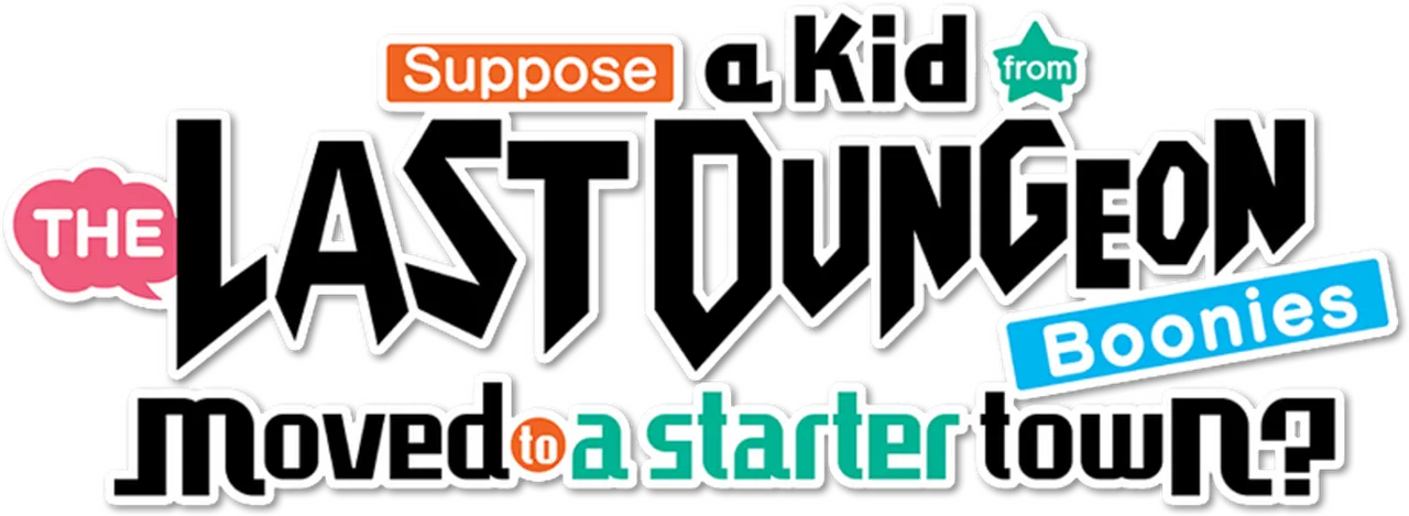 Suppose a Kid From the Last Dungeon Boonies Moved to a Starter Town?