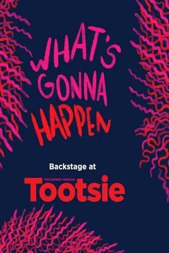 What's Gonna Happen: Backstage at 'Tootsie' with Sarah Stiles TV series poster - Rated 7.5/10