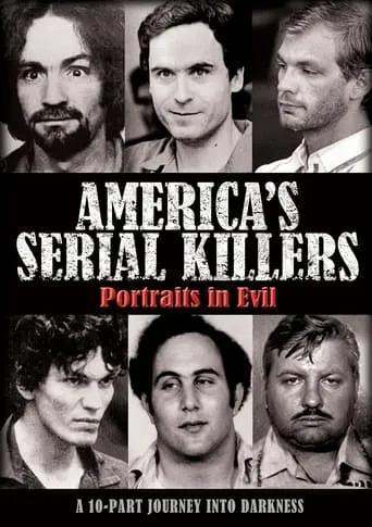 America's Serial Killers: Portraits in Evil TV series poster - Rated 6/10