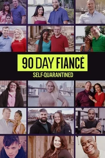 90 Day Fiancé: Self-Quarantined TV series poster - Rated 6.2/10