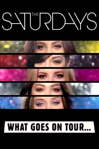 The Saturdays: What Goes on Tour... TV series poster - Rated 7.5/10