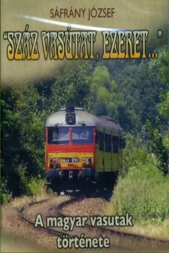 Száz vasutat, ezeret... TV series poster - Rated 10/10