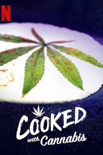 Cooked With Cannabis TV series poster - Rated 6.2/10