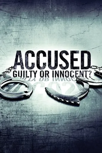 Accused: Guilty or Innocent? TV series poster - Rated 8.1/10