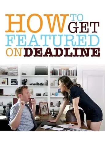 How To Get Featured On Deadline TV series poster - Rated 6/10