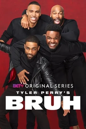 Tyler Perry's Bruh TV series poster - Rated 6.733/10