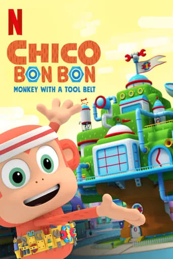 Chico Bon Bon: Monkey with a Tool Belt TV series poster - Rated 7/10