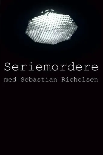Seriemordere med Sebastian Richelsen TV series poster - Rated 7/10