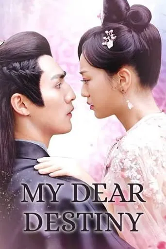 My Dear Destiny TV series poster - Rated 7.8/10
