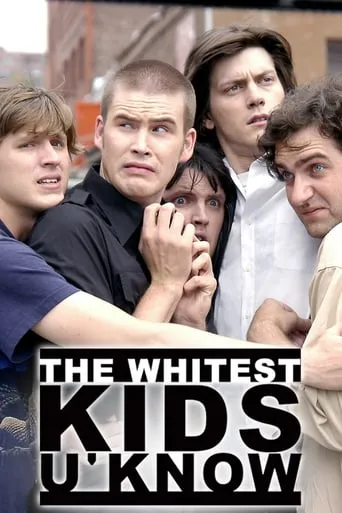 The Whitest Kids U' Know TV series poster - Rated 8.3/10