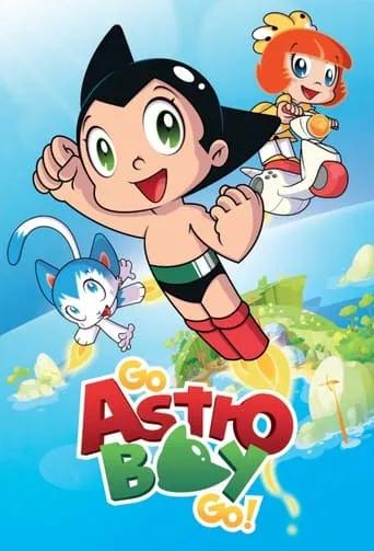 Go Astro Boy Go! TV series poster - Rated 6/10
