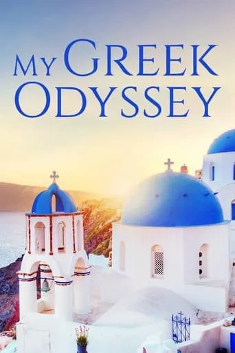 My Greek Odyssey TV series poster - Rated 6/10