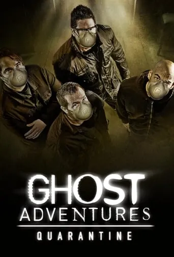 Ghost Adventures: Quarantine TV series poster - Rated 8.2/10