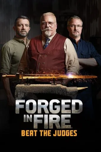 Forged in Fire: Beat the Judges TV series poster - Rated 8.4/10