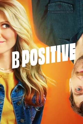 B Positive TV series poster - Rated 6.387/10