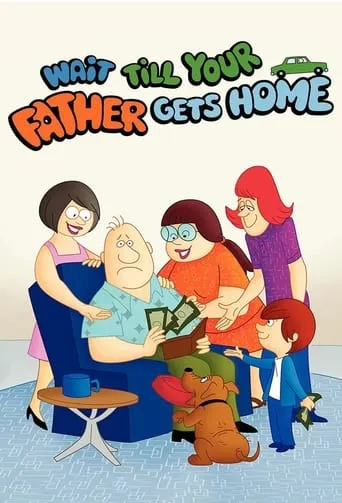 Wait Till Your Father Gets Home TV series poster - Rated 5.7/10