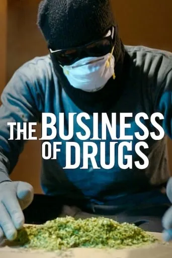 The Business of Drugs TV series poster - Rated 7/10