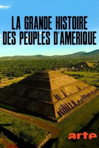 La Grande histoire des peuples d'amérique TV series poster - Rated 7/10
