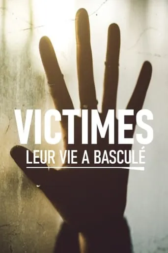 Victimes : leur vie a basculé TV series poster - Rated 8/10