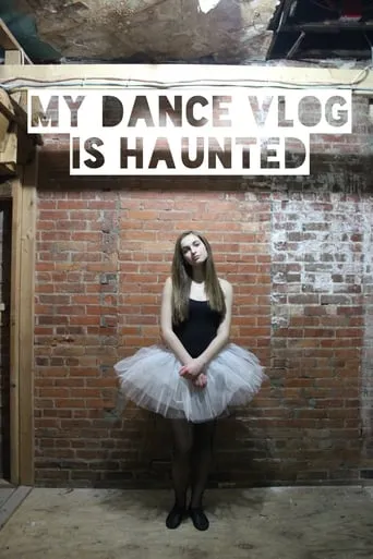 My Dance Vlog Is Haunted TV series poster - Rated 10/10