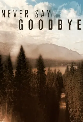Never Say Goodbye TV series poster - Rated 8/10