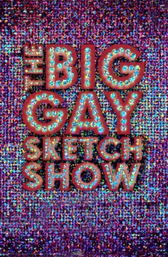The Big Gay Sketch Show TV series poster - Rated 5.5/10