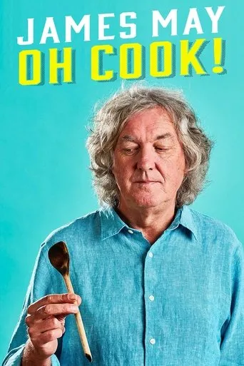 James May: Oh Cook! TV series poster - Rated 6.5/10