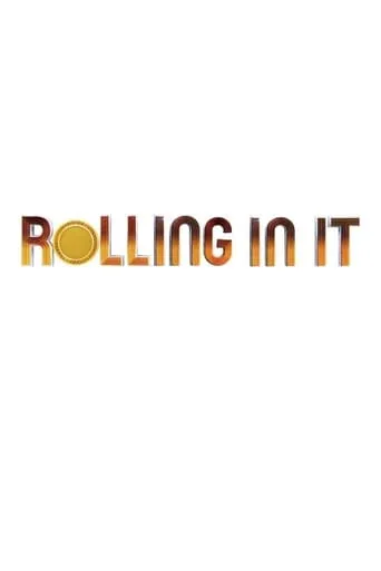 Rolling In It TV series poster - Rated 10/10