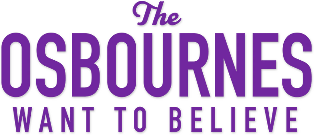 The Osbournes Want to Believe