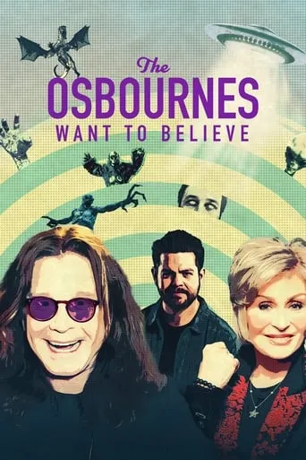 The Osbournes Want to Believe TV series poster - Rated 6.3/10