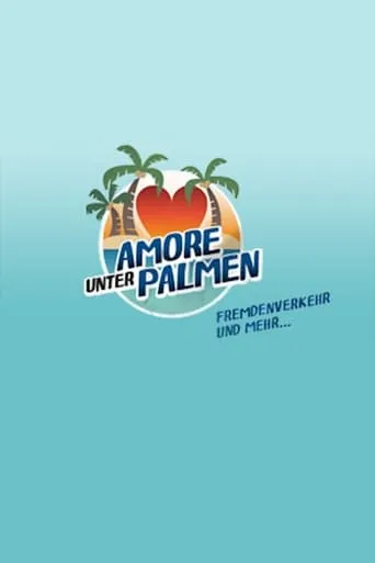 Amore unter Palmen - Fremdenverkehr und mehr TV series poster - Rated 8/10