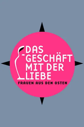 Das Geschäft mit der Liebe - Frauen aus dem Osten TV series poster - Rated 8/10