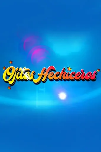 Ojitos Hechiceros TV series poster - Rated 7/10