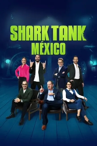 Shark Tank México TV series poster - Rated 8.407/10