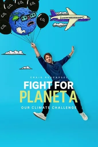 Fight for Planet A: Our Climate Challenge TV series poster - Rated 6/10