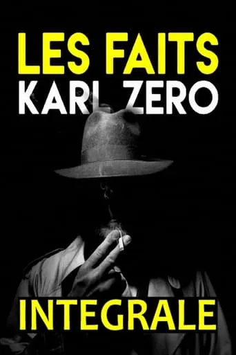 Les faits Karl Zéro-Les dossiers Karl Zéro TV series poster - Rated 8/10
