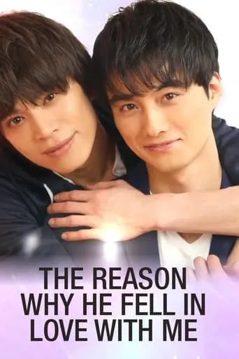 The Reason Why He Fell in Love with Me TV series poster - Rated 8.5/10