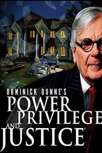 Dominick Dunne's Power, Privilege, and Justice TV series poster - Rated 7/10