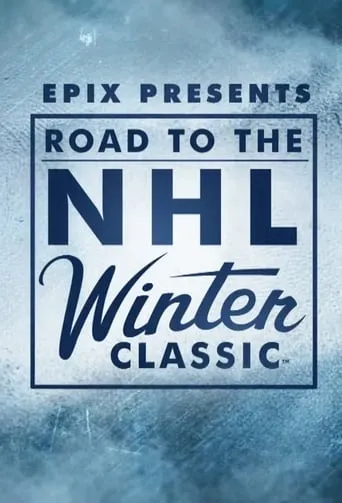 Road to the NHL Winter Classic TV series poster - Rated 10/10