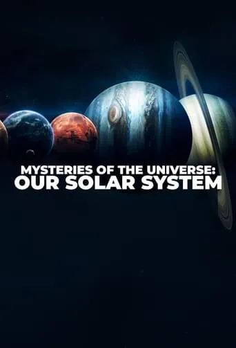 Mysteries of the Universe: Our Solar System TV series poster - Rated 8/10