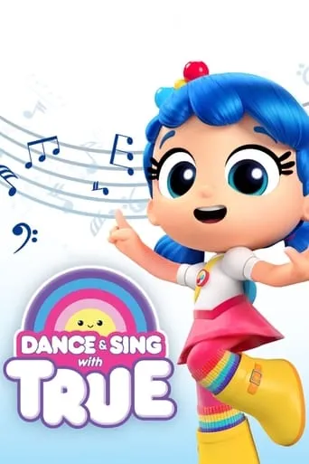 Dance & Sing with True TV series poster - Rated 6/10