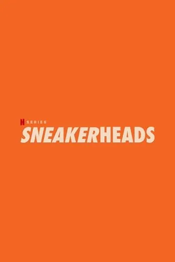 Sneakerheads TV series poster - Rated 7.3/10